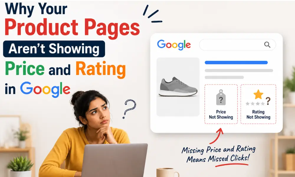 Why Your Product Pages Aren't Showing Price and Rating in Google